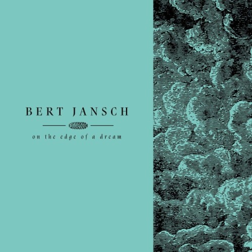 Bert Jansch - Living In The Shadows Part 2: On The Edge Of A Dream