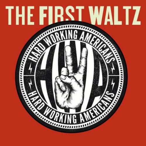 Hard Working Americans - The First Waltz