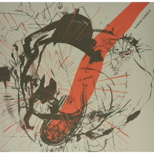 Aaron Turner - To Speak