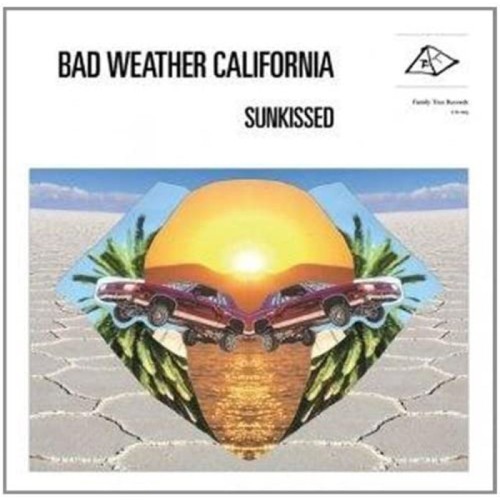 Bad Weather California - Sunkissed