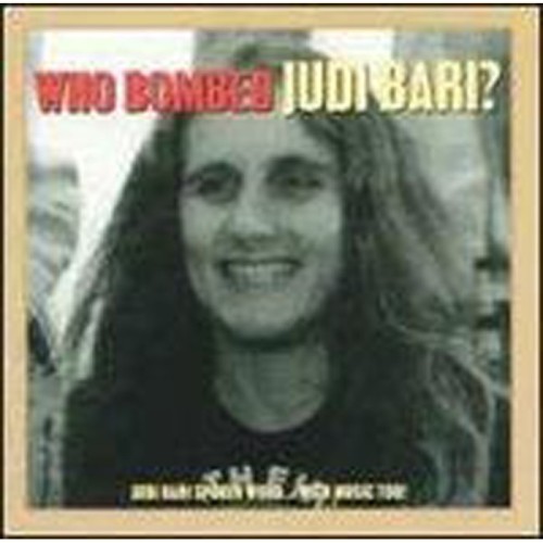 Judi Bari - Who Bombed Judi Bari?