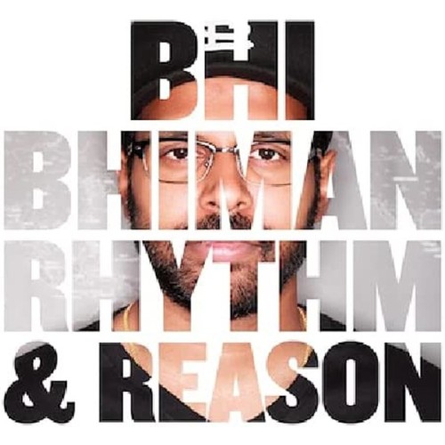 Bhi Bhiman - Rhythm & Reason