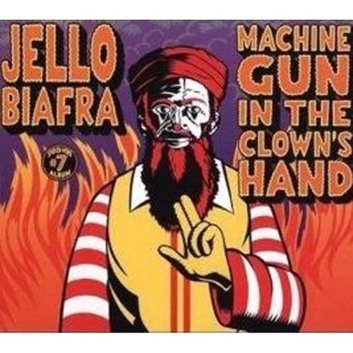 Jello Biafra - Machine Gun In The Clown's Hand