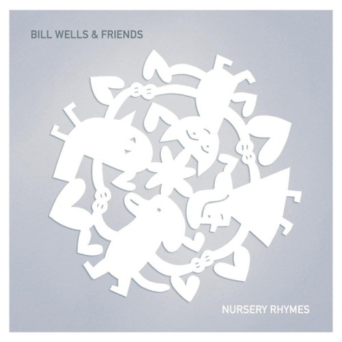 Bill Wells & Friends - Nursery Rhymes