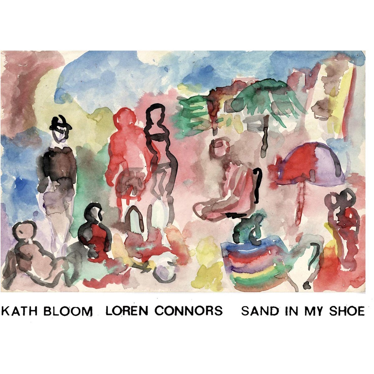 Kath Bloom & Loren Connors - Sand In My Shoe