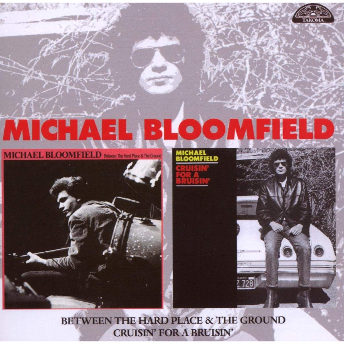 Michael Bloomfield - Between The Hard Place & The Ground / Cruisin' For A Bruisin'