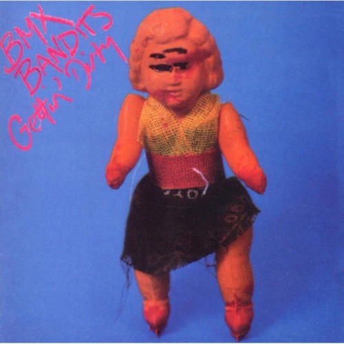 BMX Bandits - Gettin' Dirty