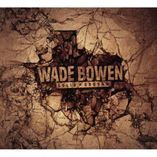 Wade Bowen - Solid Ground