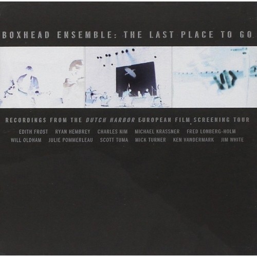 Boxhead Ensemble - Last Place To Go... (Dutch Harbor Euro)