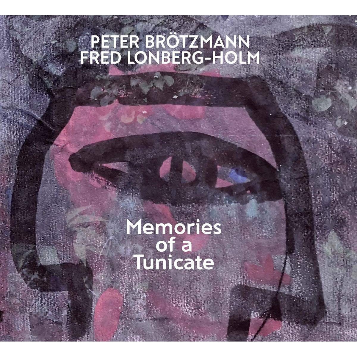 Peter Brötzmann & Fred Lonberg-Holm - Memories Of A Tunicate