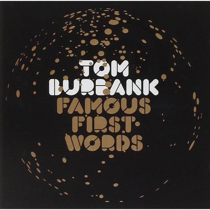 Tom Burbank - Famous First Words