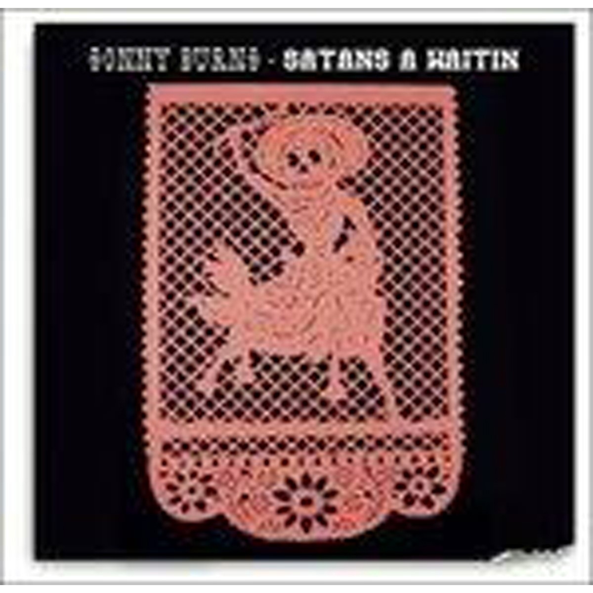 Sonny Burns - Satan's A Waitin'