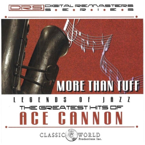 Ace Cannon - More Than Tuff: Greatest Hits