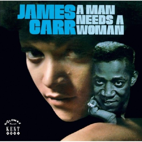 James Carr - Man Needs A Woman