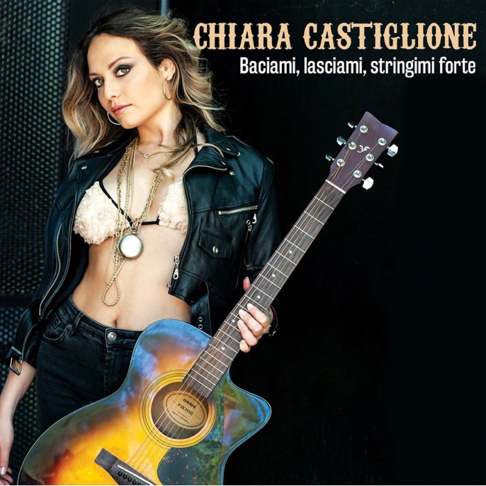 Chiara Castiglione - Baciami, Lasciami, Stringimi Forte