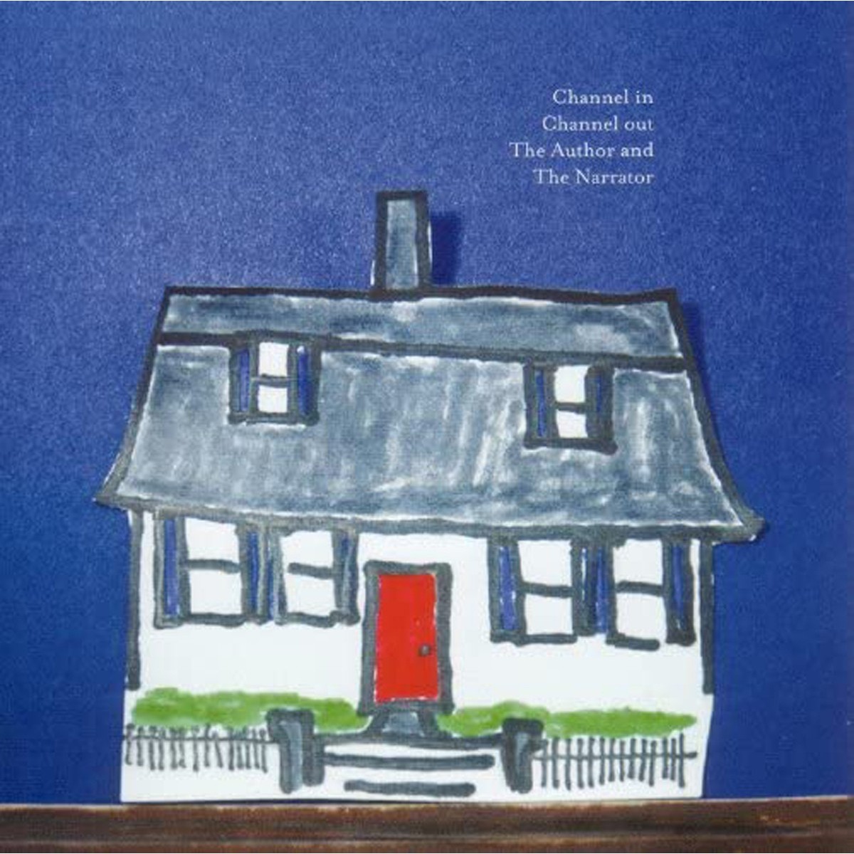 Channel In Channel Out - Author And The Narrator