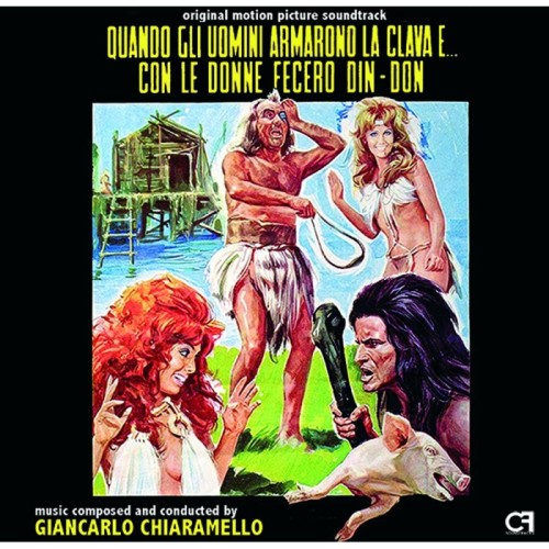 Giancarlo Chiaramello - Quando Gli Uomini Armarono La Clava E Con Le Donne Fecero Din-Don (Colonna Sonora)