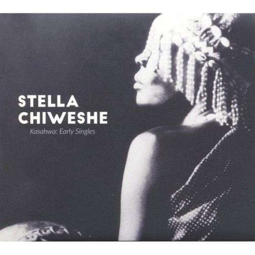 Stella Chiweshe - Kasahwa: Early Singles