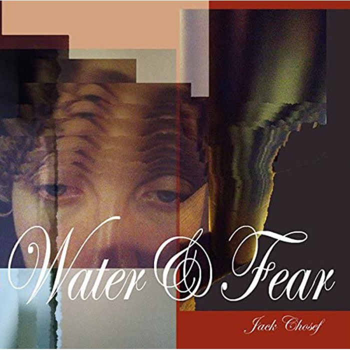 Jack Chosef - Water&Fear