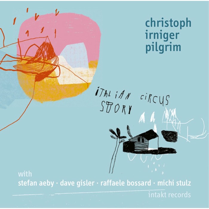 Christoph Irniger Pilgrim - Italian Circus Story