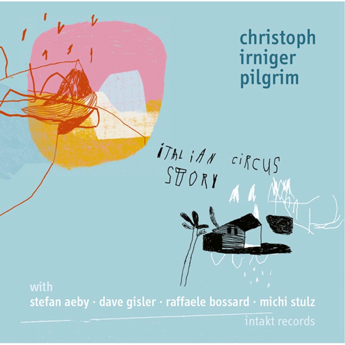 Christoph Irniger Pilgrim - Italian Circus Story