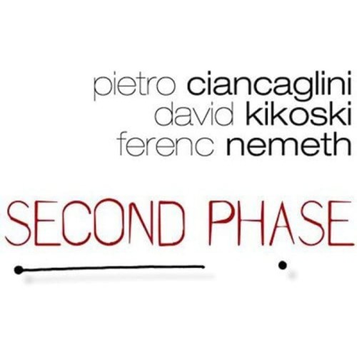 Pietro Ciancaglini & David Kikoski & Ferenc Nemeth - Second Phase