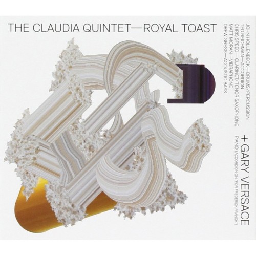 The Claudia Quintet + Gary Versace - Royal Toast