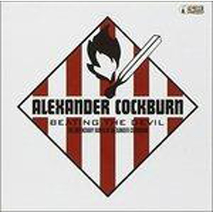 Alexander Cockburn - Beating The Devil - The Incendiary Rants Of Alexander Cockburn
