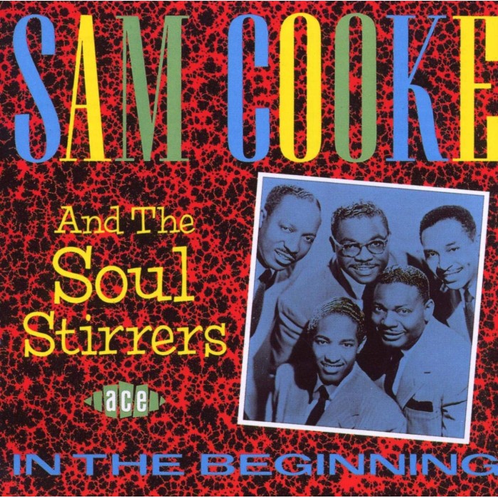 Sam Cooke & The Soul Stirrers - In The Beginning