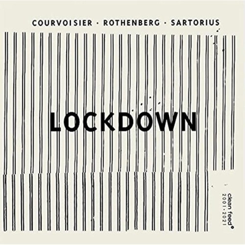 Sylvie Courvoisier & Ned Rothenberg & Julian Sartorius - Lockdown