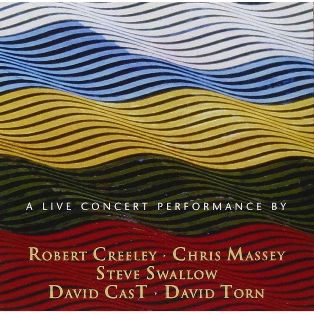 Robert Creeley & Chris Massey & Steve Swallow & David Cast & David Torn - Have We Told You All You'd Thought To Know