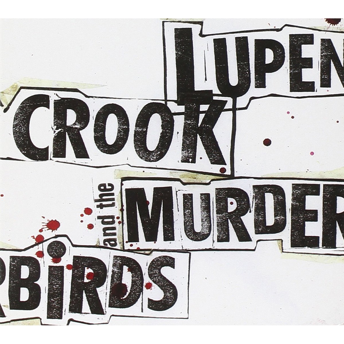 Lupen Crook & The Murderbirds - Lupen Crook & The Murderbirds