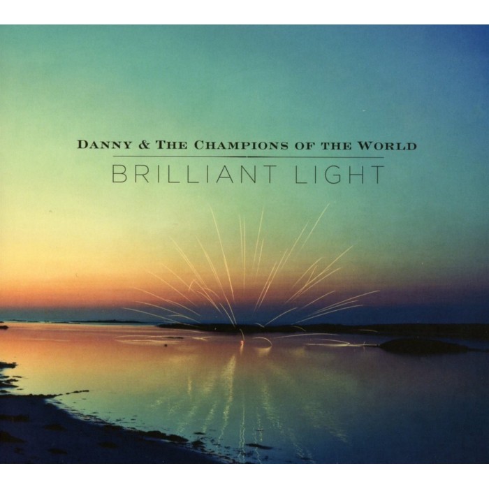 Danny And The Champions Of The World - Brilliant Light