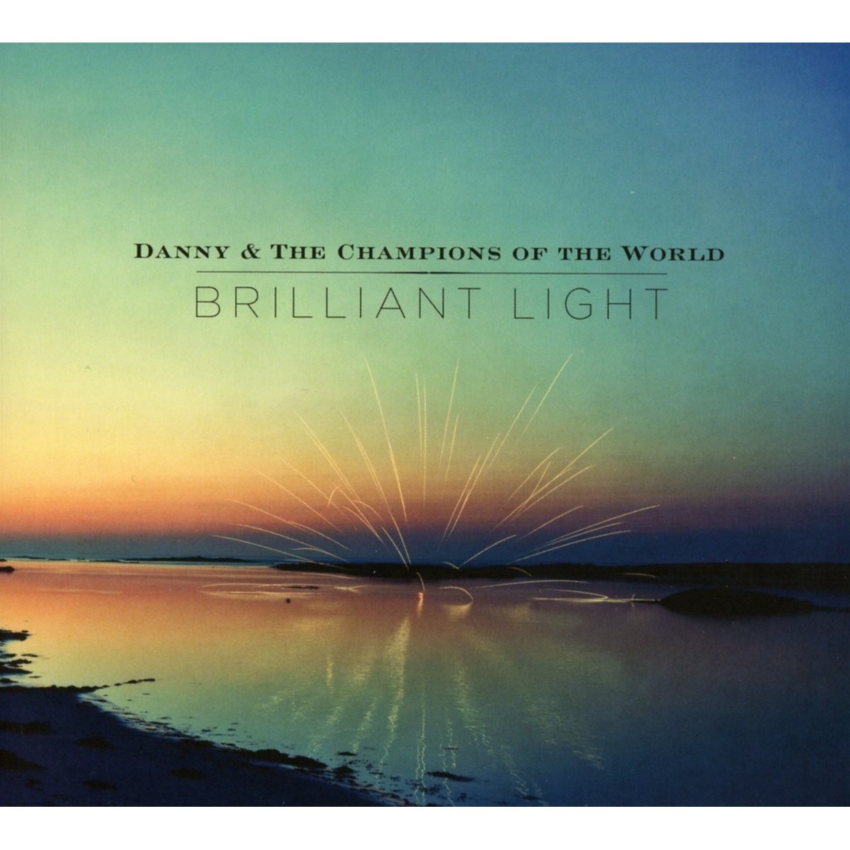 Danny And The Champions Of The World - Brilliant Light