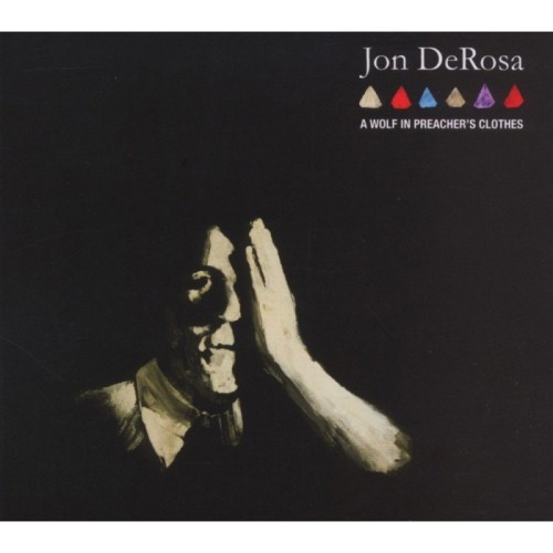 Jon DeRosa - A Wolf In Preacheræs Clothes