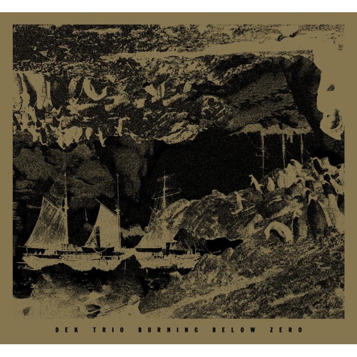 Dek Trio - Burning Below Zero