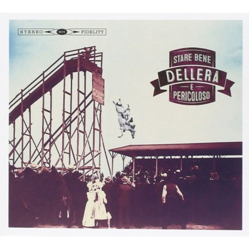 Dellera - Stare Bene È Pericoloso