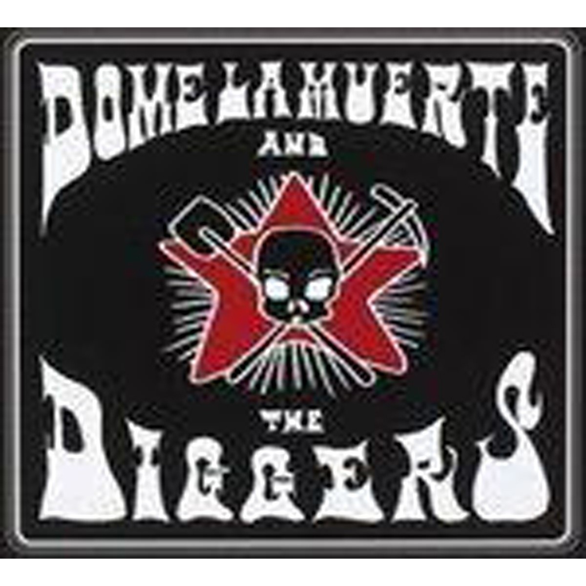 Dome La Muerte And The Diggers - Dome La Muerte And The Diggers