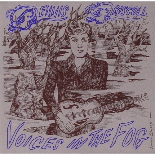 Dennis Driscoll - Voices In The Fog