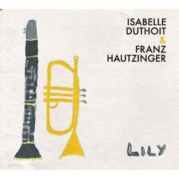 Isabelle Duthoit & Franz Hautzinger - Lily