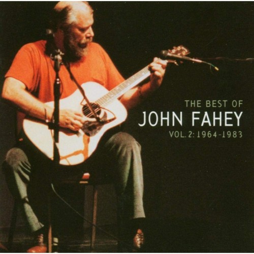 John Fahey - The Best Of John Fahrey 1964-1983 Vol.2