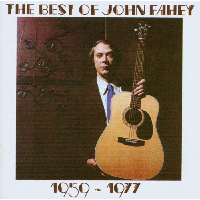 John Fahey - The Best Of John Fahrey 1959-1977