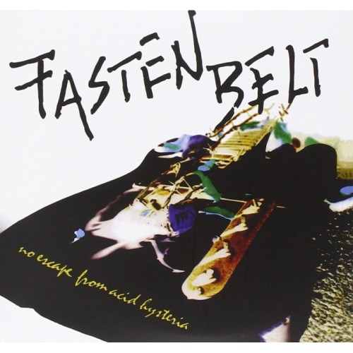 Fasten Belt - No Escape From Acid Hysteria