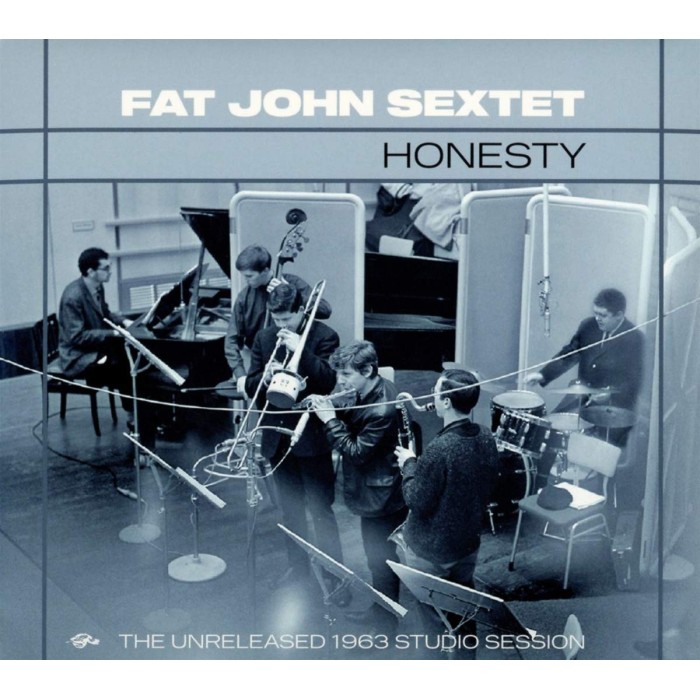 Fat John Sextet - Honesty: The Unreleased 1963 Studio Session