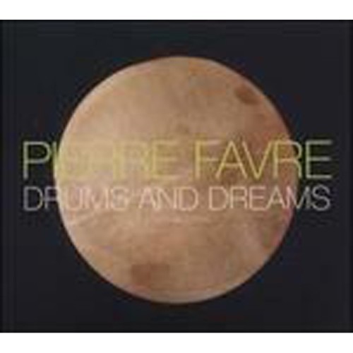 Pierre Favre - Drums And Dreams