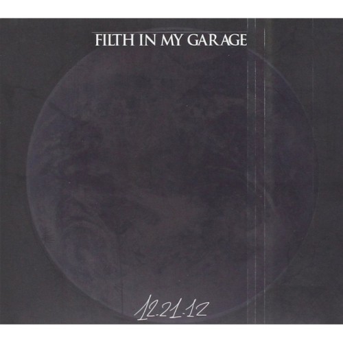 Filth In My Garage - 12/21/12