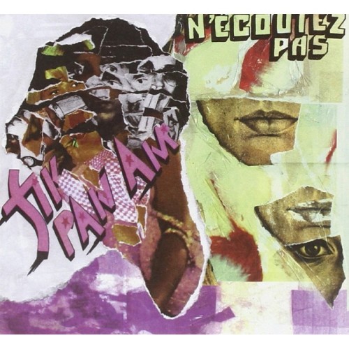 Fly Pan Am - N'Ecoutez Pas