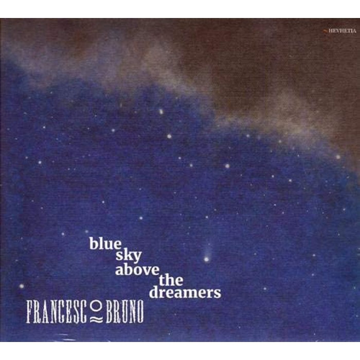 Francesco Bruno Quartet - Blue Sky Above The Dreamers