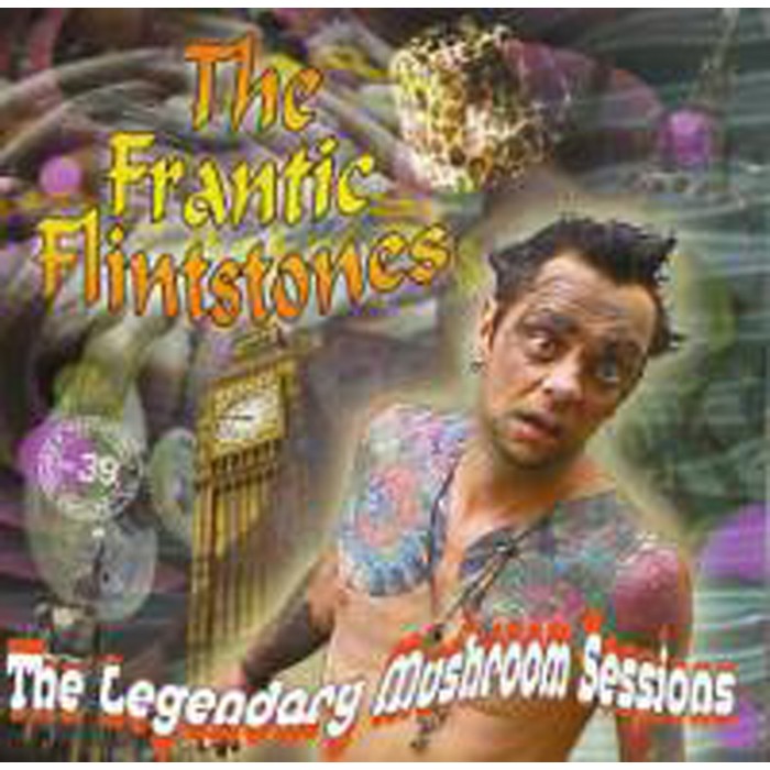 Frantic Flinstones - Legendary Mushroom Sessions