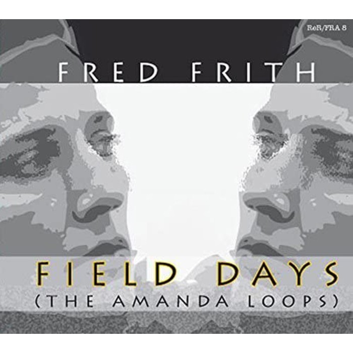 Fred Frith - Field Days (The Amanda Loops)